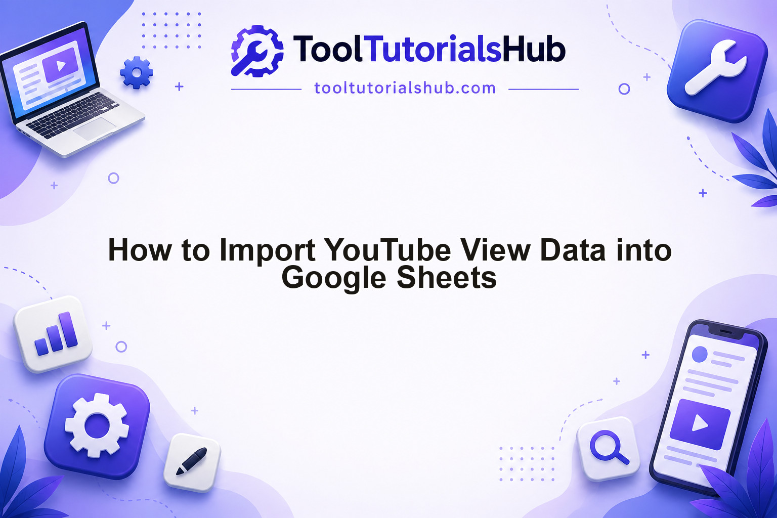 How to Import YouTube View Data into Google Sheets