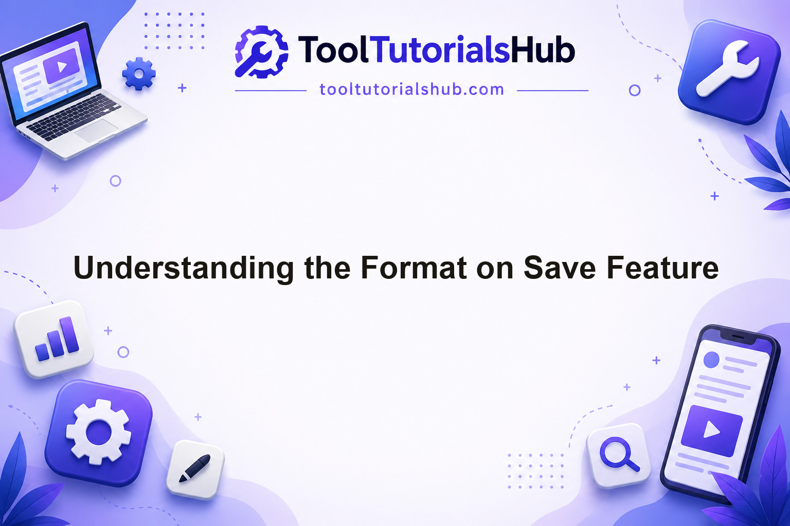 Understanding the Format on Save Feature